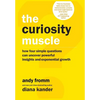 The Curiosity Muscle - Hardcover