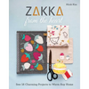 Zakka from the Heart: Sew 16 Charming Projects to Warm Any Home - Paperback