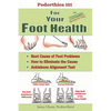 Pedorthics 101 For Your Foot Health: Root Cause of Foot Problems, How to Eliminate the Cause, Anklebone Alignment Test - Paperback