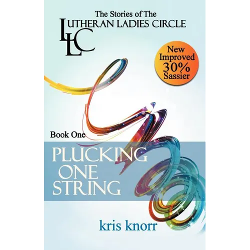The Lutheran Ladies' Circle: Plucking One String - Paperback
