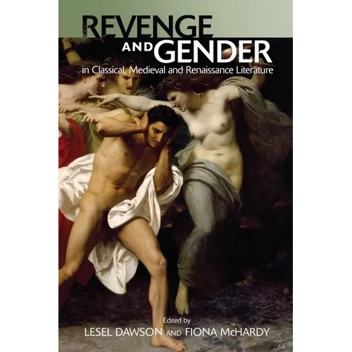 Revenge and Gender in Classical, Medieval, and Renaissance Literature - Paperback
