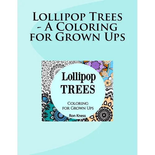 Lollipop Trees - A Coloring for Grown Ups - Paperback