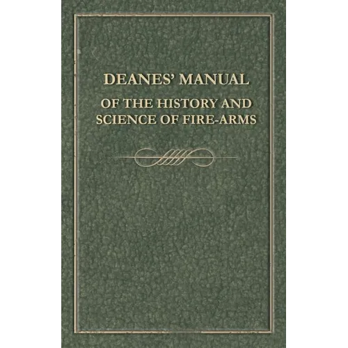 Deanes' Manual of the History and Science of Fire-Arms - Paperback