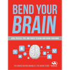 Bend Your Brain: 151 Puzzles, Tips, and Tricks to Blow (and Grow) Your Mind - Paperback