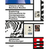 Visions of the Bauhaus Books: Exploring Connections to Contemporary Graphic Design Practice - Paperback