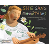 She Sang for the Mountains: The Story of Singer, Songwriter, Activist Jean Ritchie - Hardcover