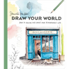 Draw Your World: How to Sketch and Paint Your Remarkable Life - Paperback