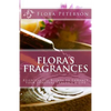Flora's Fragrances: Essential Oil Blends To Enhance Your Spiritual Practice & Life - Paperback