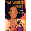 That Dangerous Energy - Paperback