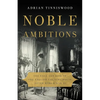 Noble Ambitions: The Fall and Rise of the English Country House After World War II - Hardcover