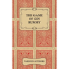 The Game of Gin Rummy - A Collection of Historical Articles on the Rules and Tactics of Gin Rummy - Paperback