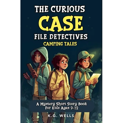 The Curious Case File Detectives (Camping Tales): A Mystery Short Story Book for Kids Ages 9-12 - Paperback