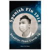 Spanish Flu 1918, Deadlier Than Covid-19: The Deadliest Pandemic, 1918 Flu Pandemic, Story of Great Influenza Epidemic In Spanish: Plagues And Viruses - Paperback