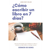¿Cómo escribir un libro en 7 días?: Secretos Revelados para Publicar tu libro y volverte un Best Seller en tiempo record. - Paperback