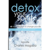 Detox Your Spirit: 40 day devotion to change your life - Paperback