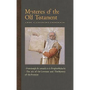 Mysteries of the Old Testament: From Joseph and Asenath to the Prophet Malachi & The Ark of the Covenant and The Mystery of the Promise - Hardcover