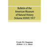 Bulletin of the American Museum of Natural History (Volume XXXVI) 1917; The distribution of bird-life in Colombia; a contribution to a biological surv - Paperback