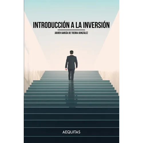 Introducción a la Inversión: Cultura financiera, activos en los que invertir y modalidades de inversión en Bolsa - Paperback