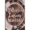 Collecting Luxury Watches - Paperback