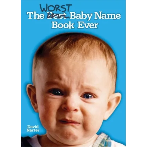 The Worst Baby Name Book Ever - Paperback