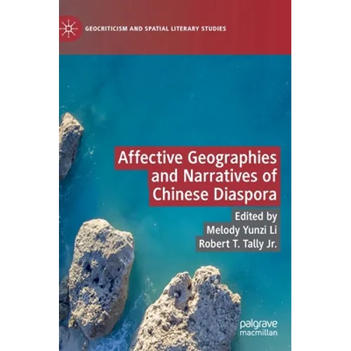 Affective Geographies and Narratives of Chinese Diaspora - Hardcover