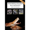 Venomous Snakes in Captivity: Safety and Husbandry - Paperback
