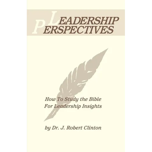 Leadership Perspective--How to Study the Bible for Leadership Insights - Paperback