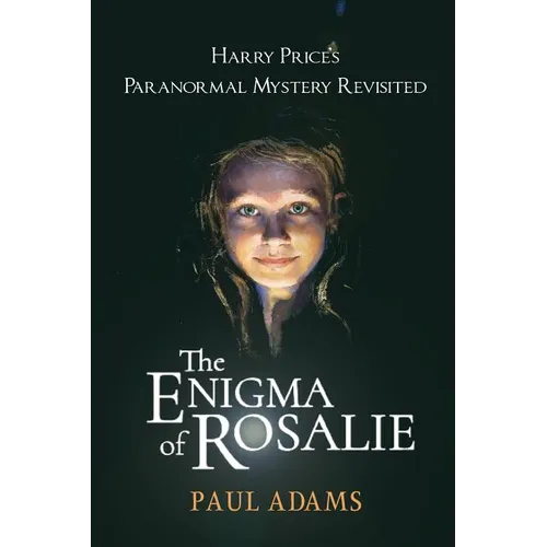 The Enigma of Rosalie: Harry Price's Paranormal Mystery Revisited - Paperback