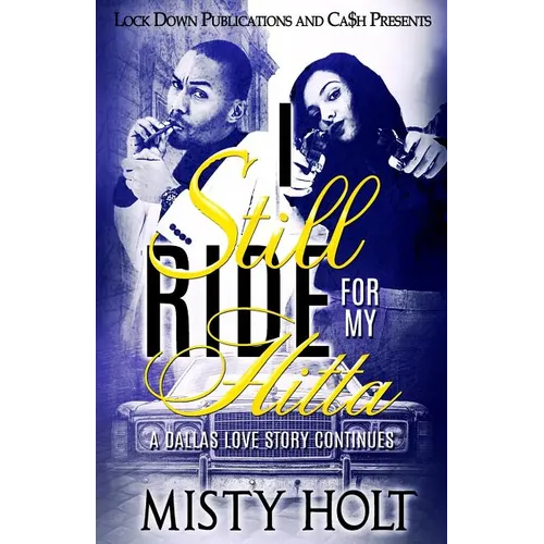I Still Ride For My Hitta: A Dallas Love Story Continues - Paperback