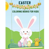 Easter Coloring Books For Kids: Children's Easter Books (A Big Easter Adventure) (Boys And Girls Ages 3-7) - Paperback