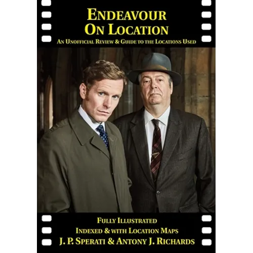 Endeavour on Location: An Unofficial Review and Guide to the Locations Used - Paperback