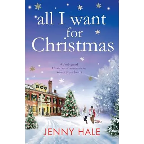 All I Want for Christmas: A feel good Christmas romance to warm your heart - Paperback