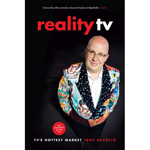 Reality TV: An Insider's Guide to Tv's Hottest Market -2nd Edition - Paperback