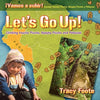 Let's Go Up! Climbing Machu Picchu, Huayna Picchu and Putucusi or a Peru Travel Trip Hiking One of the Seven Wonders of the World: An Inca City Discov - Paperback