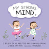 My Strong Mind V: I Believe In My Abilities And Stand My Ground - Paperback