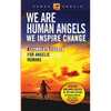 We Are Human Angels, We Inspire Change: A Complete Course for Angelic Humans - Paperback