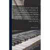 Garcia's New Treatise on the Art of Singing. A Compendious Method of Instruction, With Examples and Exercises for the Cultivation of the Voice - Hardcover