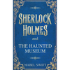 Sherlock Holmes and The Haunted Museum - Paperback