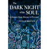 The Dark Night of the Soul: A Journey from Absence to Presence - Paperback