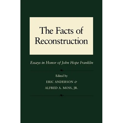 The Facts of Reconstruction: Essays in Honor of John Hope Franklin - Paperback