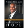 Ambassador of Hope: Turning Poverty and Prison into a Purpose-Driven Life - Hardcover