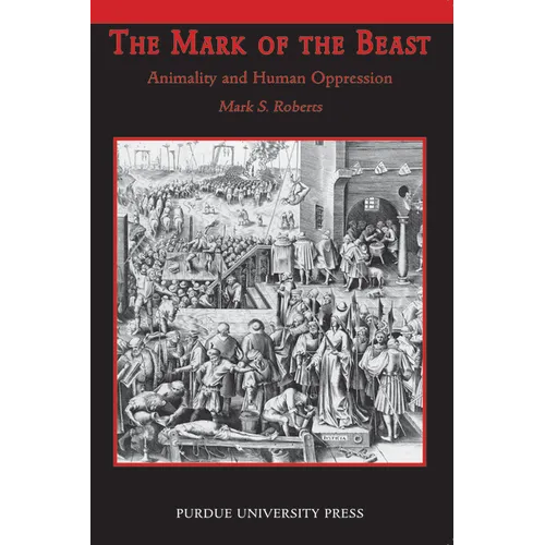 Mark of Beast: Animality and Human Oppression - Paperback
