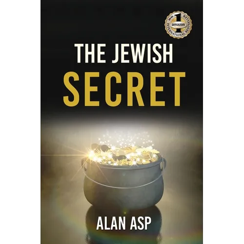The Jewish Secret: How I Went From Over $300K In Debt To Ever Growing Wealth And Leaving A - Paperback