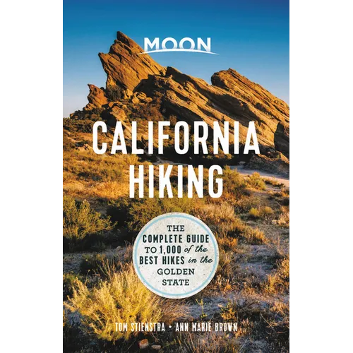 Moon California Hiking: The Complete Guide to 1,000 of the Best Hikes in the Golden State - Paperback