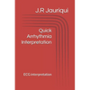 Quick Arrhythmia Interpretation: ECG interpretation - Paperback