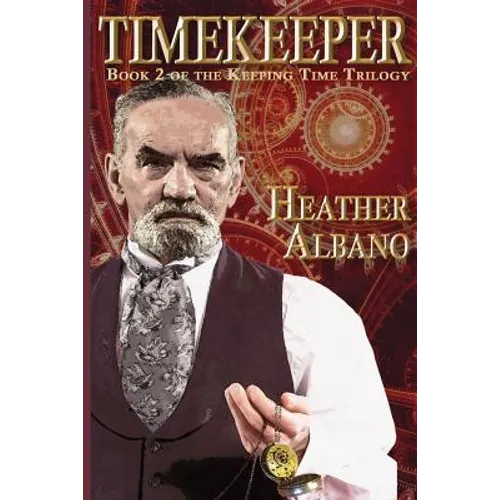 Timekeeper: A Steampunk Time-Travel Adventure - Paperback