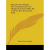 Memoire Sur L'Origine Des Constellations, Et Sur L'Explication De La Fable, Par Le Moyen De L'Astronomie (1781) - Paperback