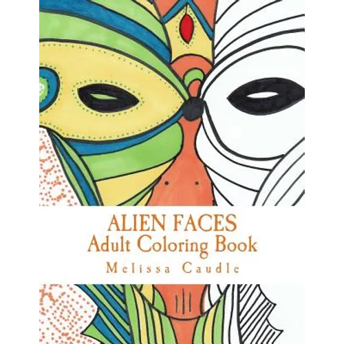 Alien Faces: Adult Coloring Book - Paperback