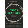 Cross-Examined: The Life-Changing Power of the Death of Jesus - Paperback
