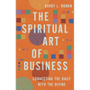 The Spiritual Art of Business: Connecting the Daily with the Divine - Paperback